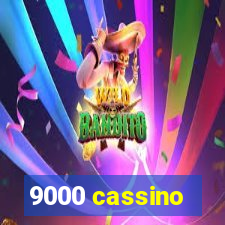 9000 cassino